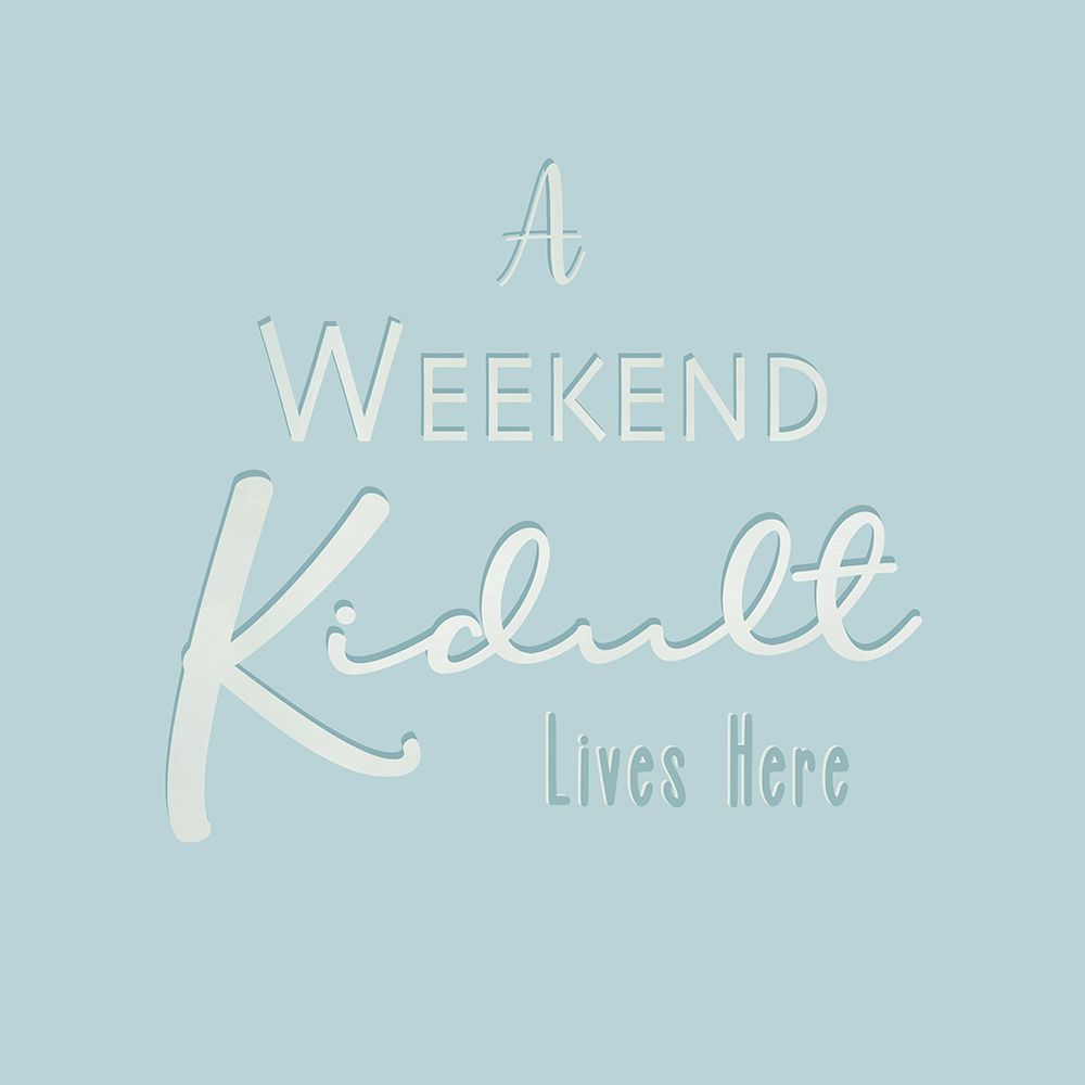 A Weekend Kidult Lives Here art print by Lauren Rader for $57.95 CAD