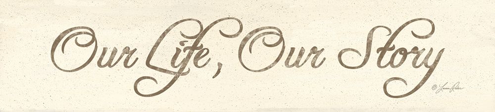 Our Life-Our Story art print by Rader|Lauren for $57.95 CAD