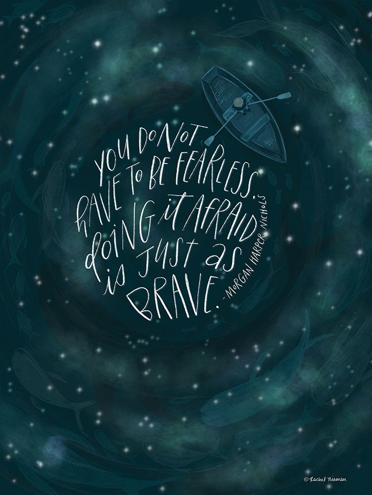 Dont Have to be Fearless art print by Rachel Nieman for $57.95 CAD