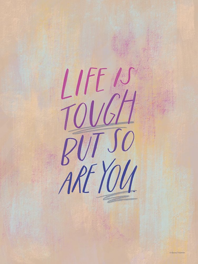 Life is Tough art print by Rachel Nieman for $57.95 CAD