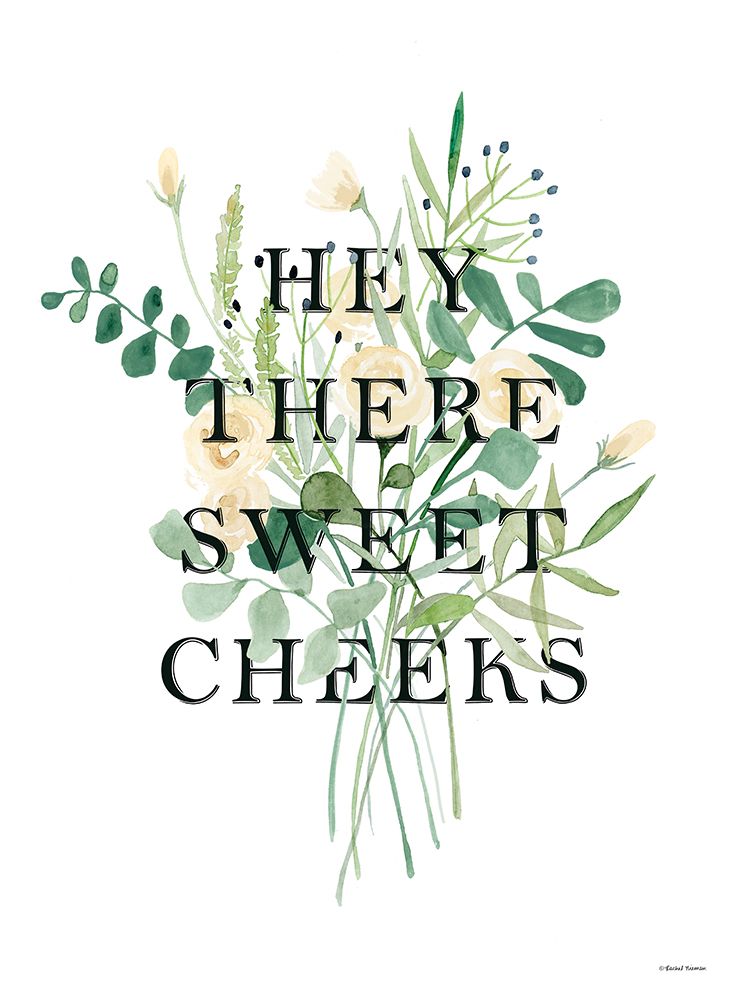 Hey There Sweet Cheeks art print by Rachel Nieman for $57.95 CAD