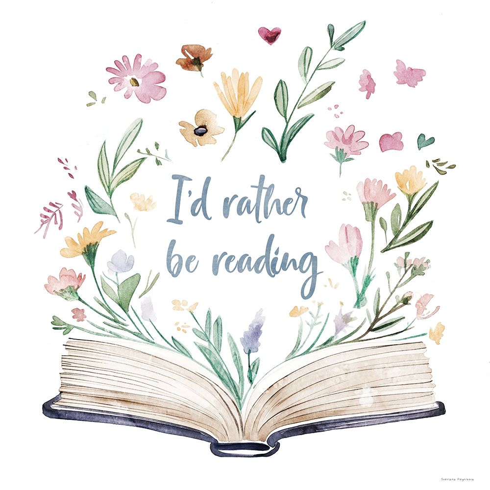 Id Rather be Reading art print by Svetlana Aleinikova for $57.95 CAD