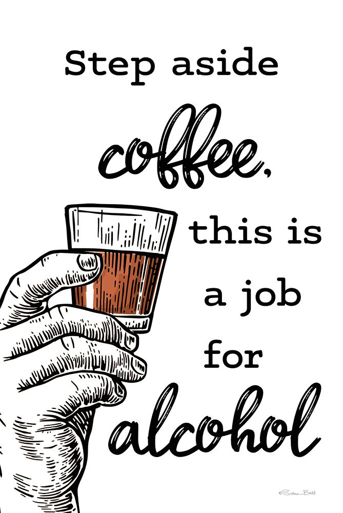 Job for Alcohol art print by Susan Ball for $57.95 CAD