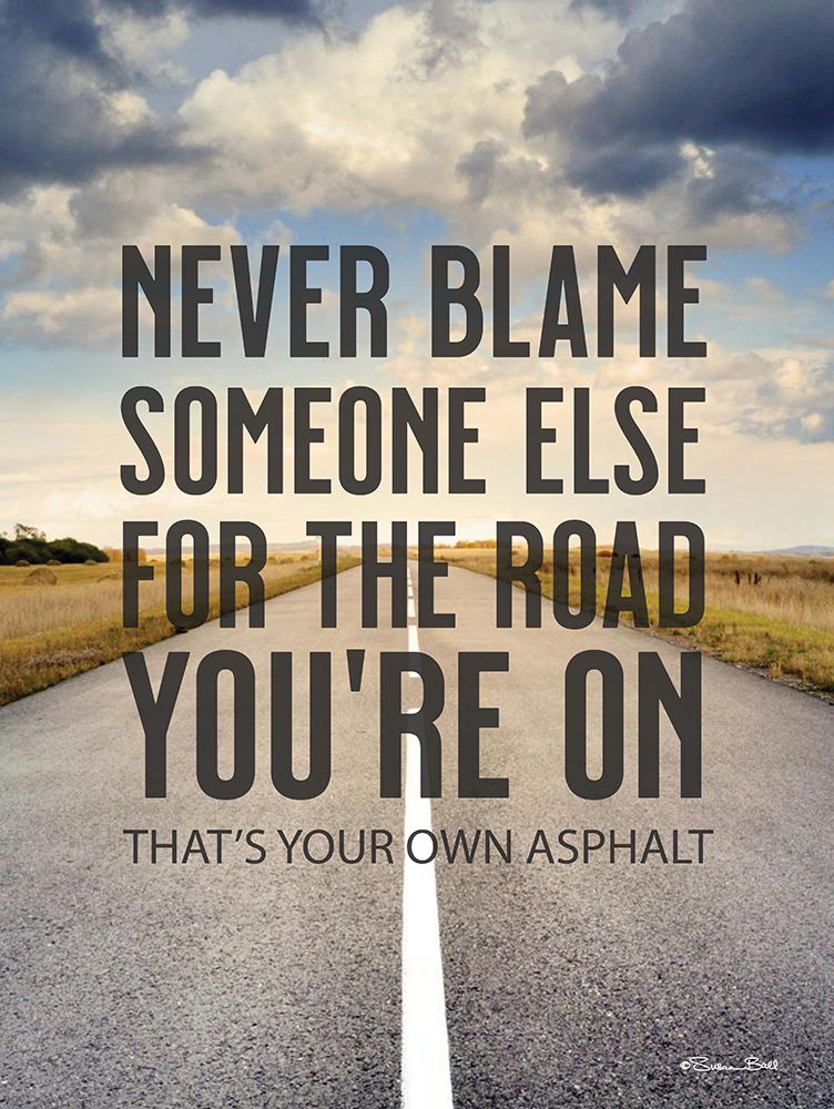 Never Blame Someone Else art print by Susan Ball for $57.95 CAD