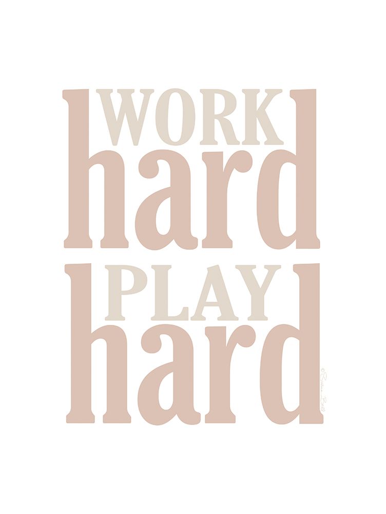 Work Hard Play Hard art print by Susan Ball for $57.95 CAD