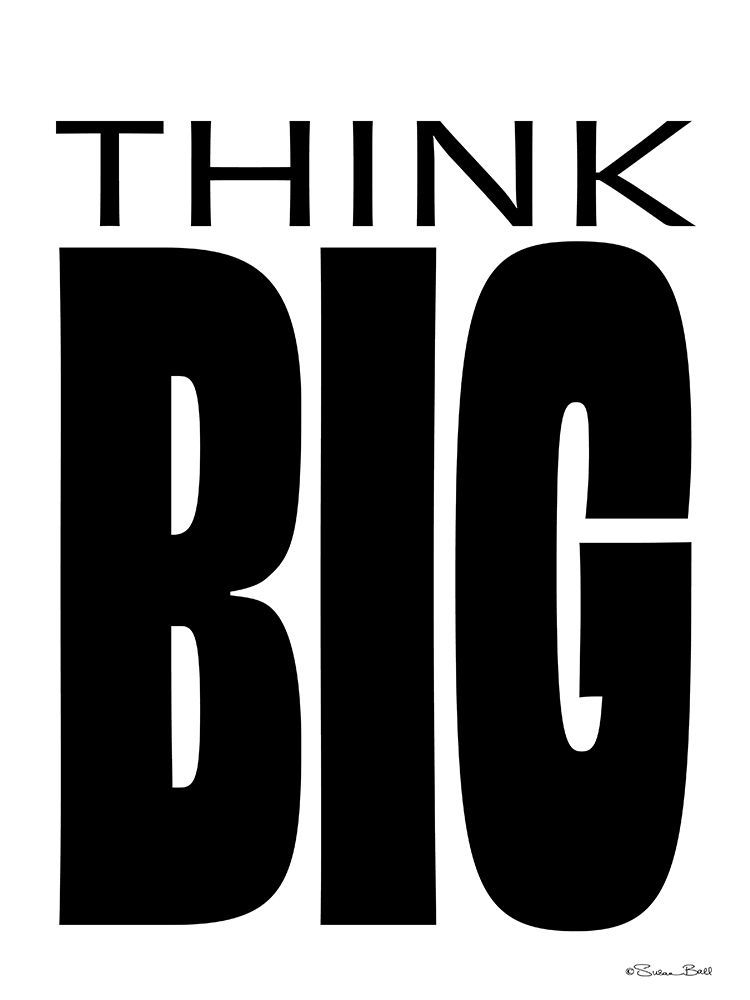 Think Big art print by Susan Ball for $57.95 CAD