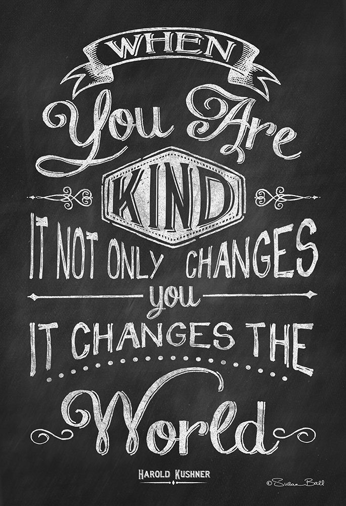 When You are Kind art print by Susan Ball for $57.95 CAD