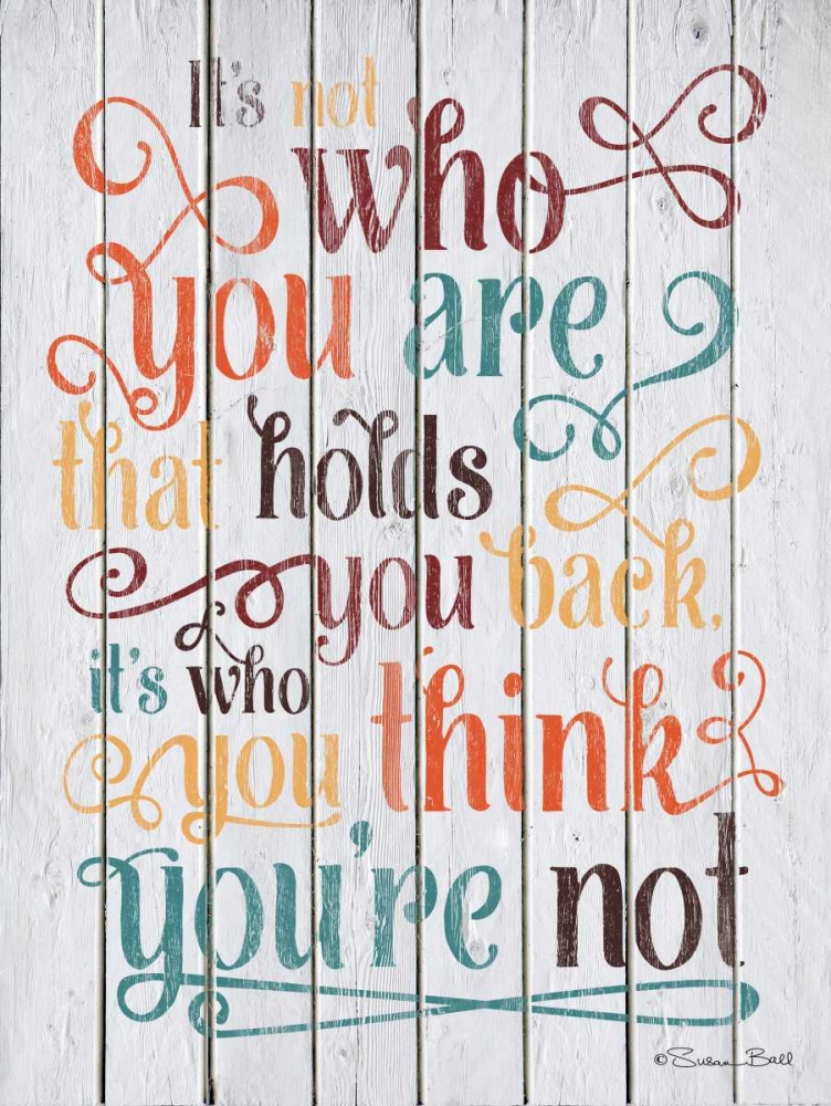 Who You Think You Are art print by Susan Ball for $57.95 CAD