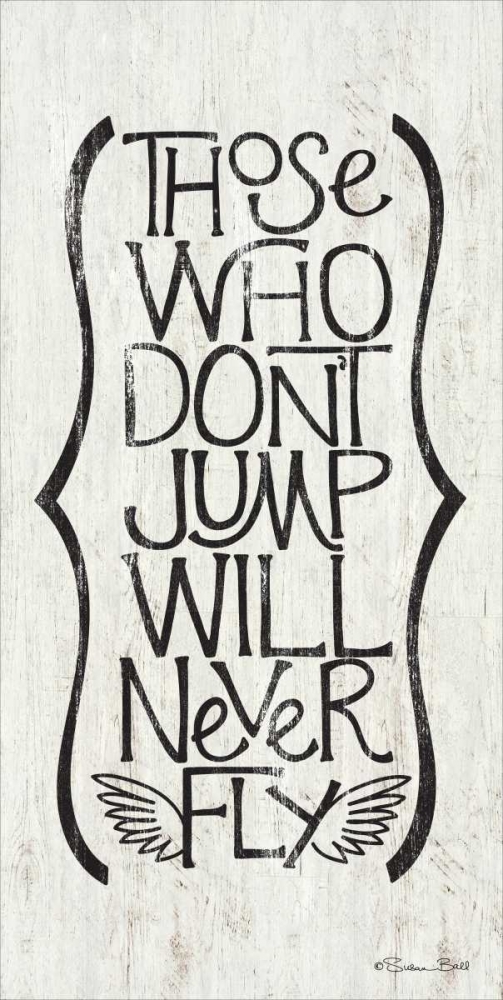 Those Who Dont Jump art print by Susan Ball for $57.95 CAD