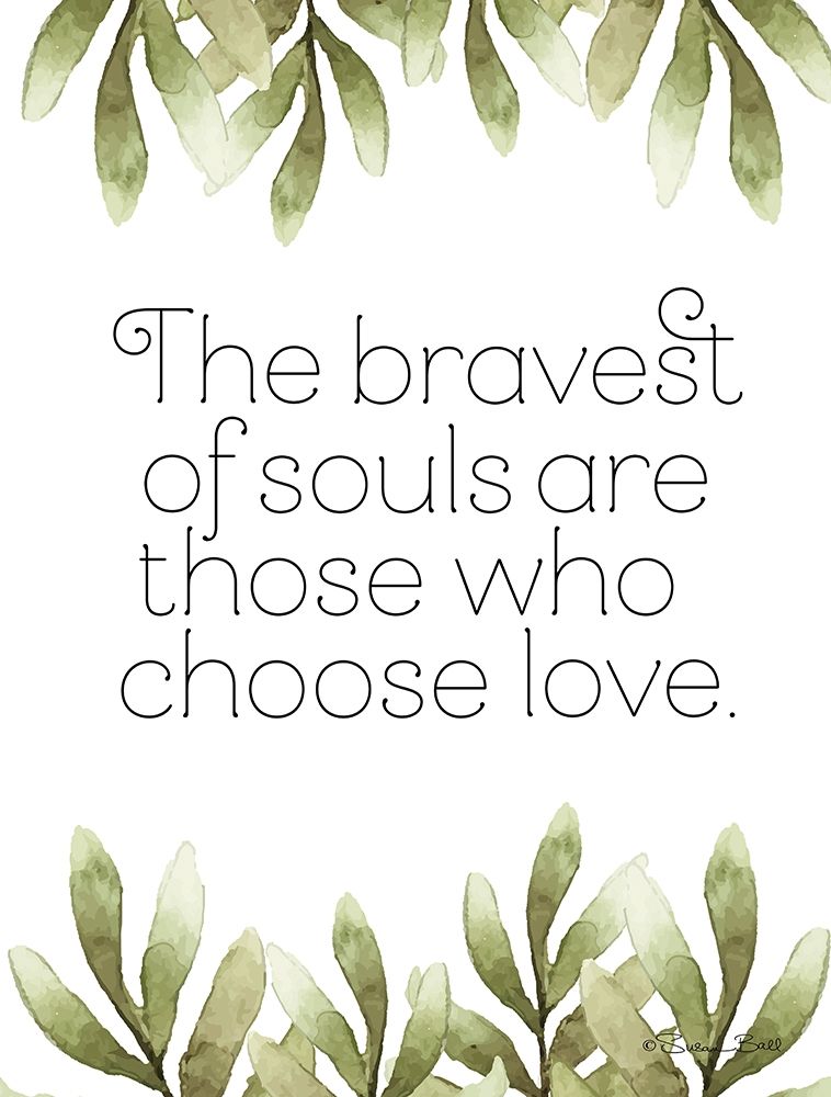 Greenery Bravest of Souls art print by Susan Ball for $57.95 CAD