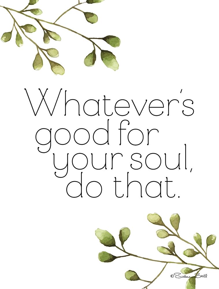 Greenery Good for Your Soul art print by Susan Ball for $57.95 CAD