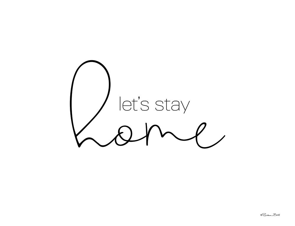 Lets Stay Home art print by Susan Ball for $57.95 CAD