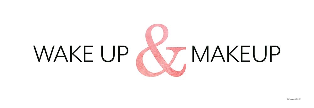 Wake Up and Makeup art print by Susan Ball for $57.95 CAD