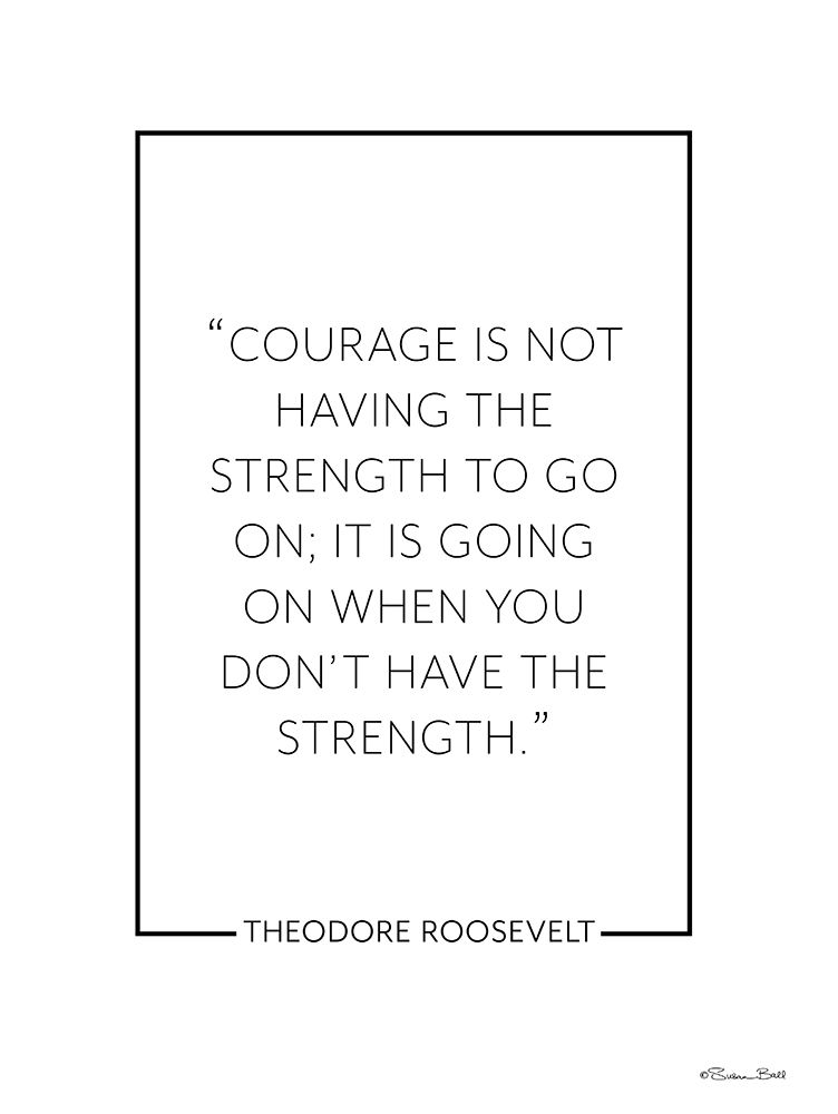 Courage Isâ€¦ art print by Susan Ball for $57.95 CAD