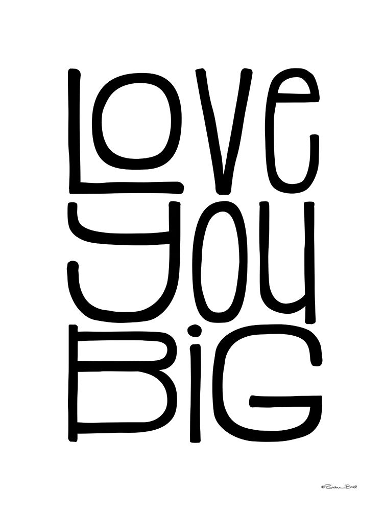 Love You Big art print by Susan Ball for $57.95 CAD
