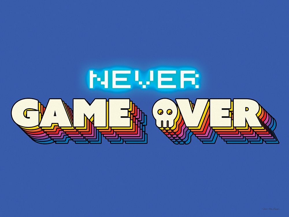 Never Game Over art print by Seven Trees Design for $57.95 CAD