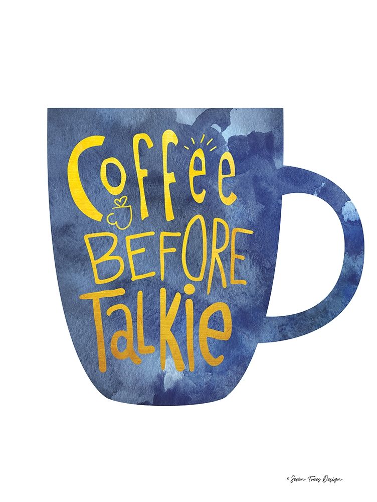 Coffee Before Talkie art print by Seven Trees Design for $57.95 CAD