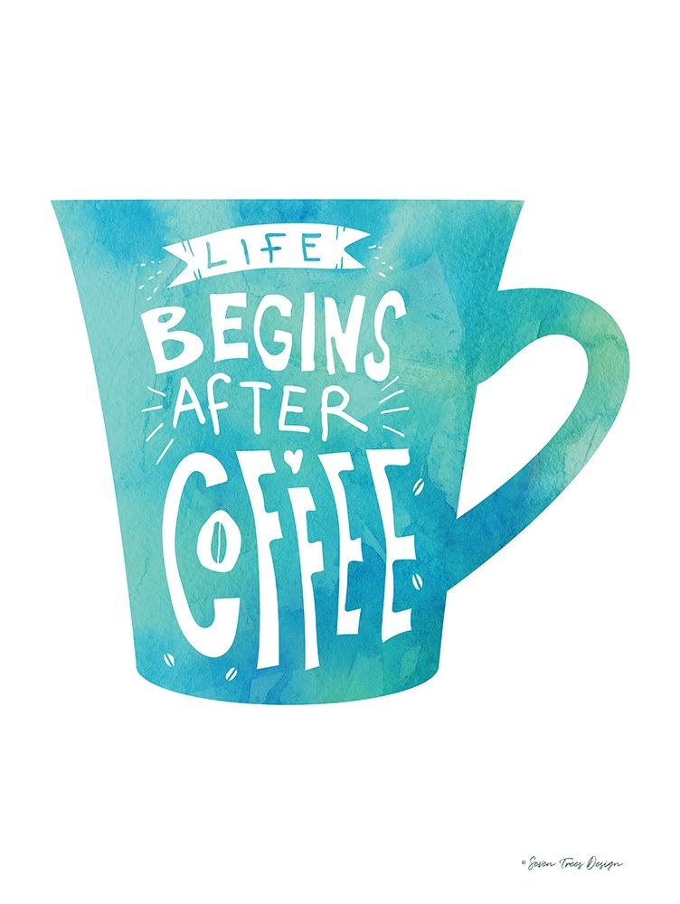 Life Begins After Coffee art print by Seven Trees Design for $57.95 CAD