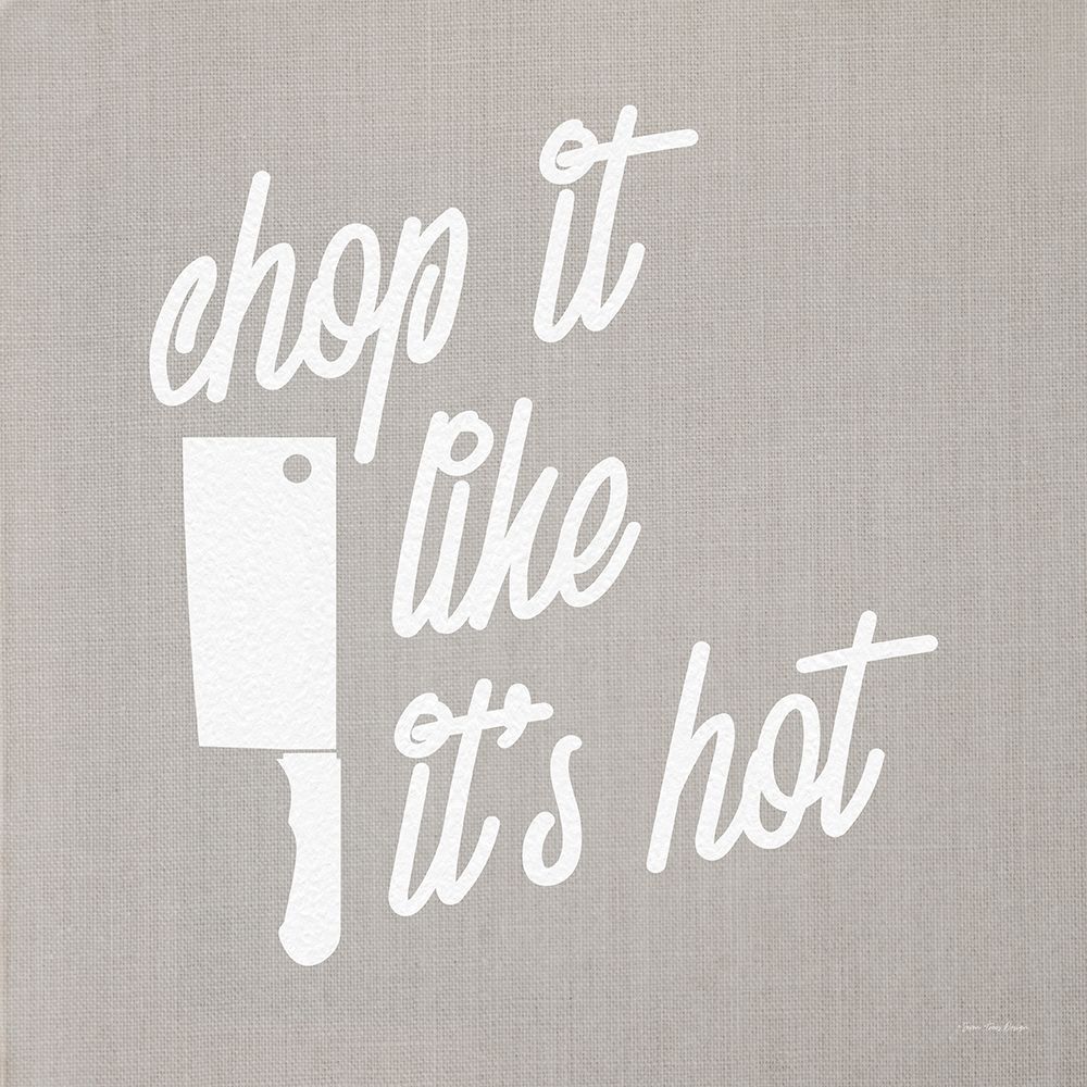 Chop It Like Its Hot art print by Stellar Design Studio for $57.95 CAD