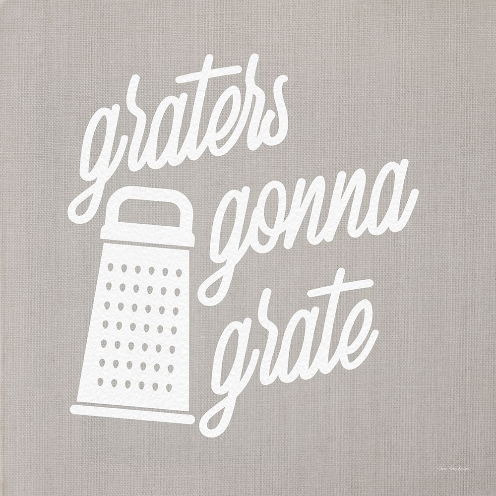 Graters Gonna Grate art print by Stellar Design Studio for $57.95 CAD