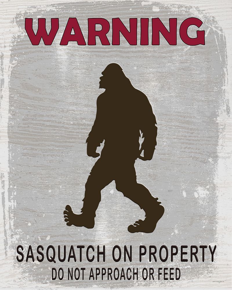 Sasquatch Warning art print by Catch A Star Fine Art for $57.95 CAD