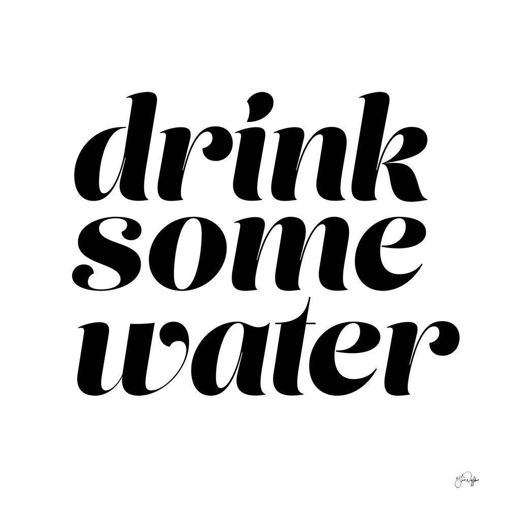 Drink Some Water art print by Yass Naffas Designs for $57.95 CAD