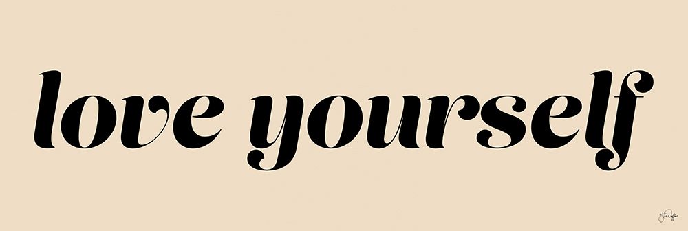 Love Yourself art print by Yass Naffas Designs for $57.95 CAD