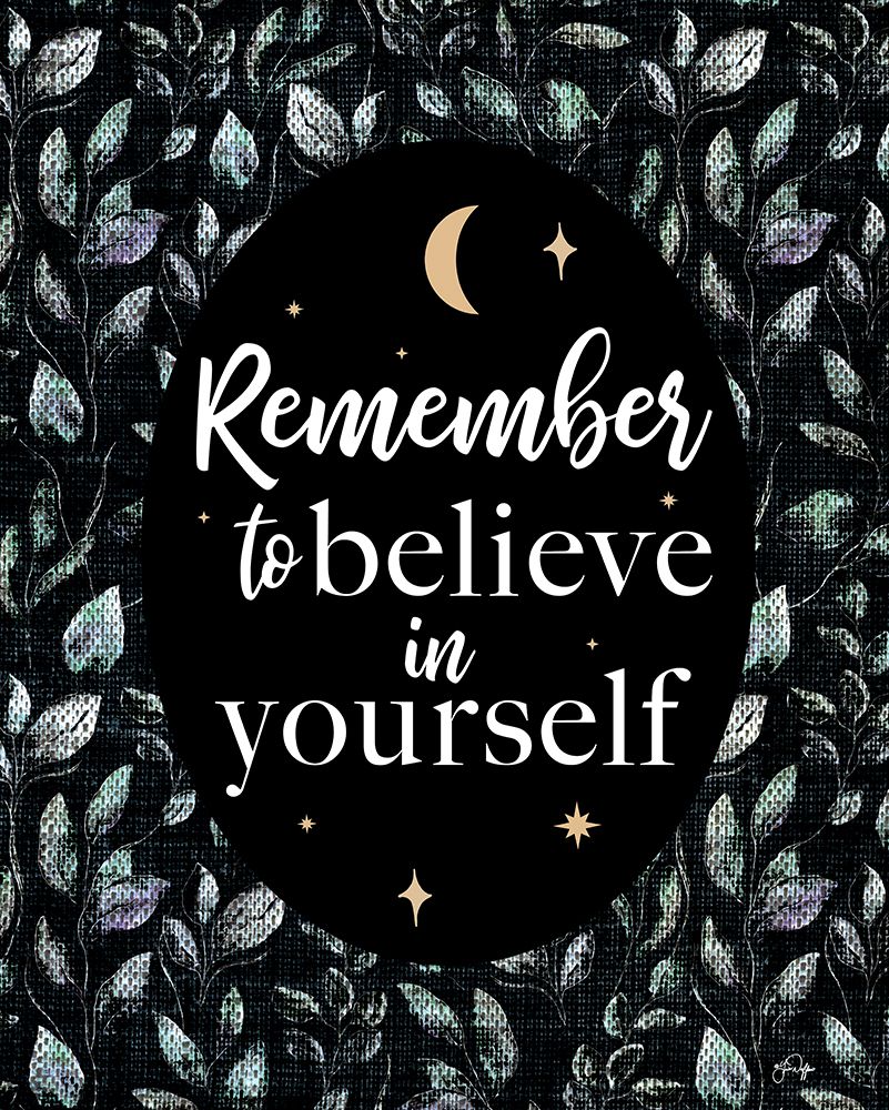Remember to Believe in Yourself art print by Yass Naffas Designs for $57.95 CAD