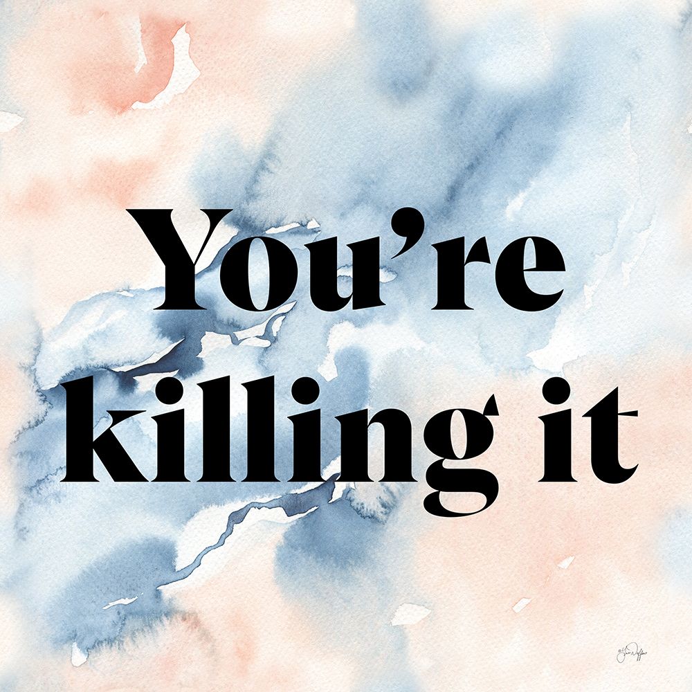 Youre Killing It art print by Yass Naffas Designs for $57.95 CAD