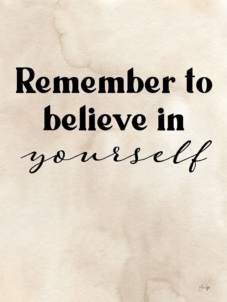 Believe in Yourself art print by Yass Naffas Designs for $57.95 CAD