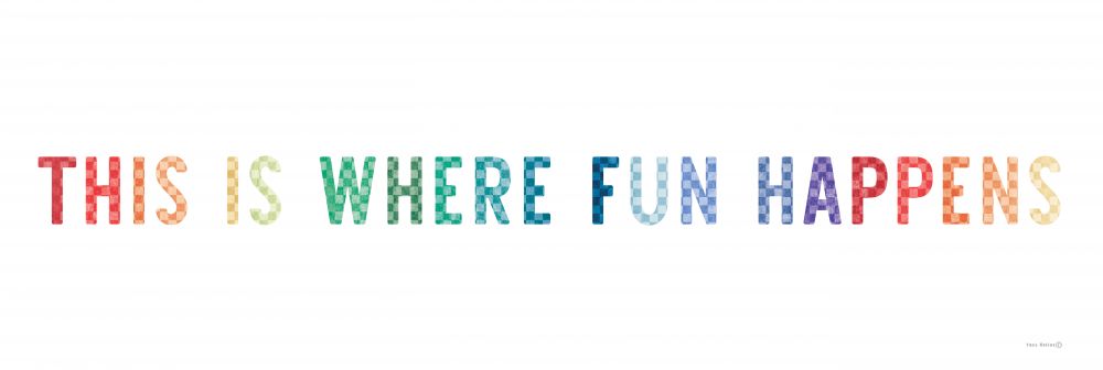 This is Where Fun Happens art print by Yass Naffas Designs for $57.95 CAD