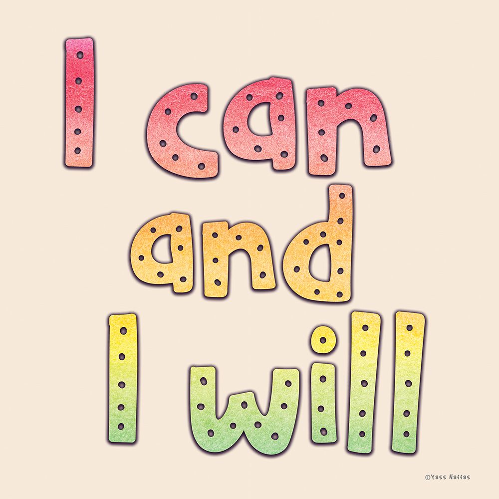I Can and I Will art print by Yass Naffas Designs for $57.95 CAD