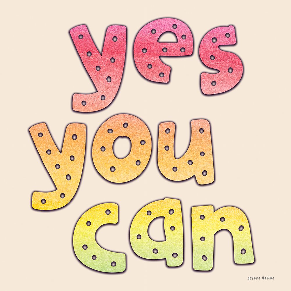 Yes You Can art print by Yass Naffas Designs for $57.95 CAD