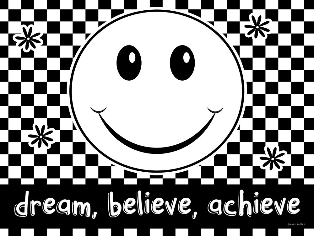 Dream, Believe, Achieve art print by Yass Naffas Designs for $57.95 CAD