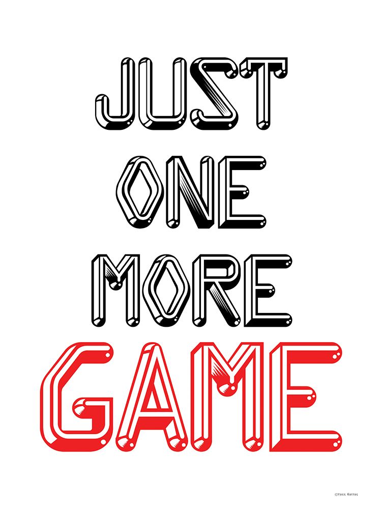 Just One More Game art print by Yass Naffas Designs for $57.95 CAD
