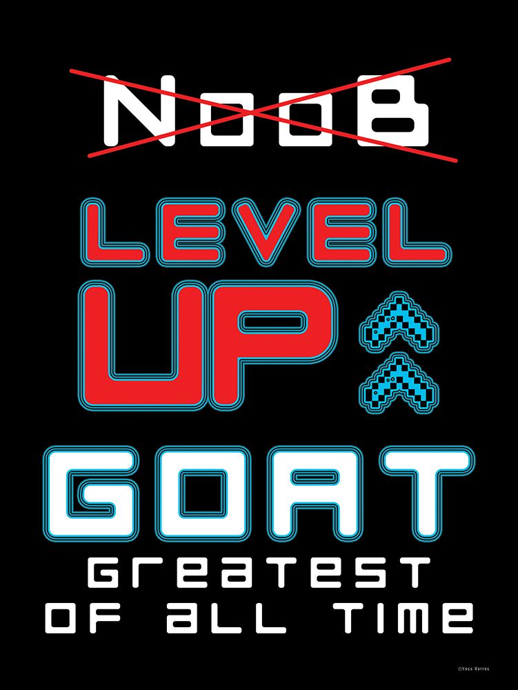 Noob to GOAT art print by Yass Naffas Designs for $57.95 CAD