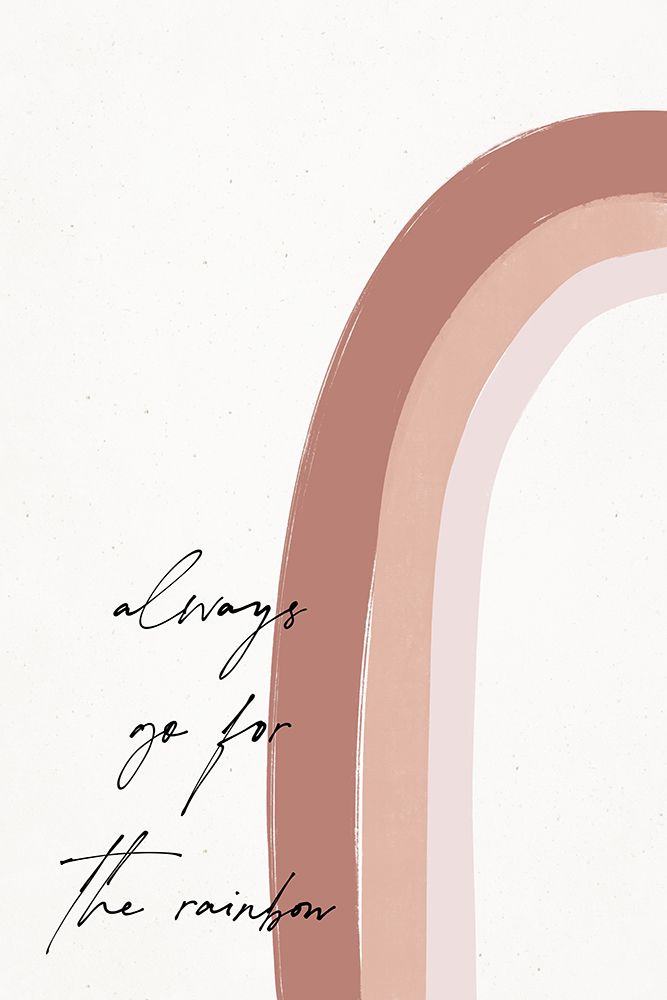 Always go for the Rainbow art print by Anastasia Sawall for $57.95 CAD