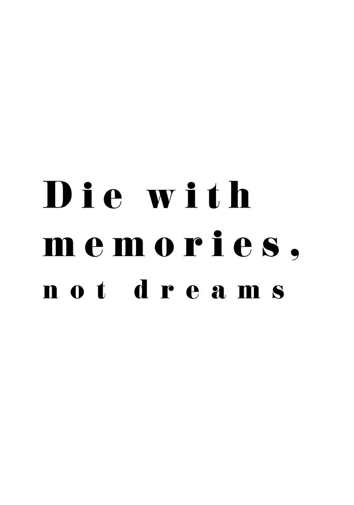 Die with memories art print by 1x Studio II for $57.95 CAD