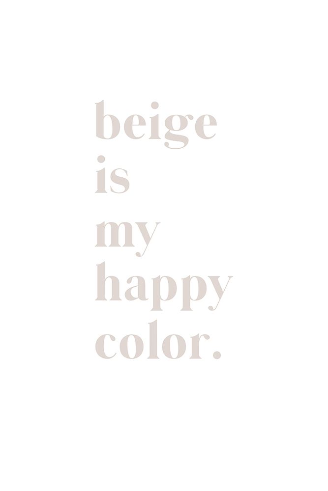 Beige is my happy color art print by Anastasia Sawall for $57.95 CAD