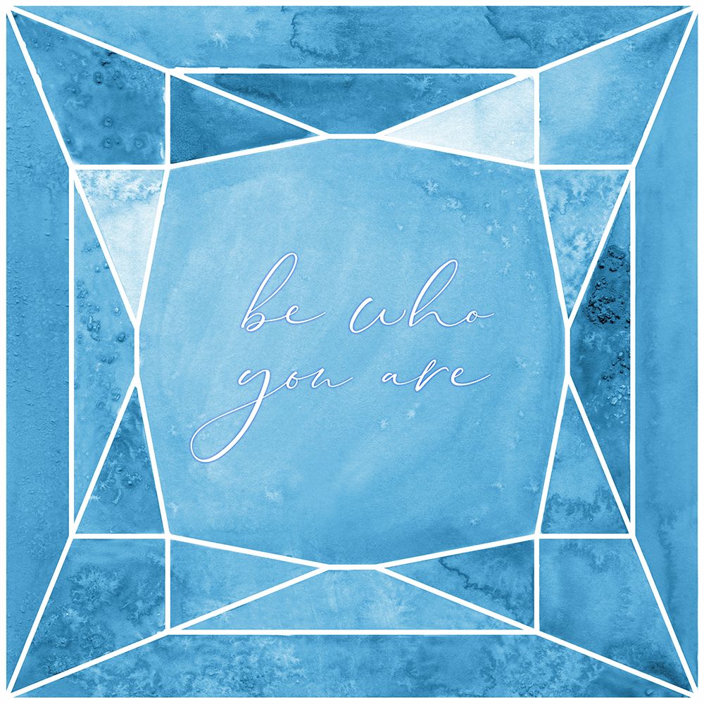 Be who you are gem blue art print by Rosana Laiz Blursbyai for $57.95 CAD
