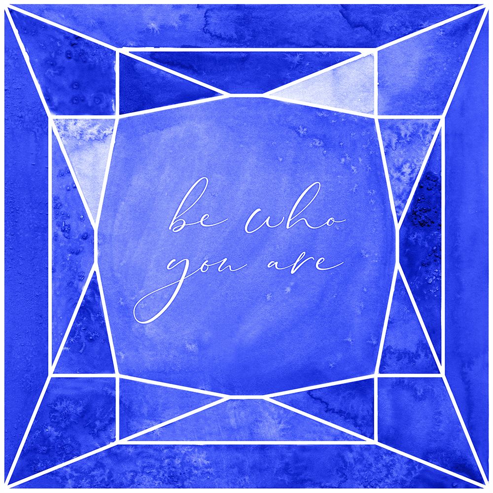 Be who you are gem cobalt blue art print by Rosana Laiz Blursbyai for $57.95 CAD