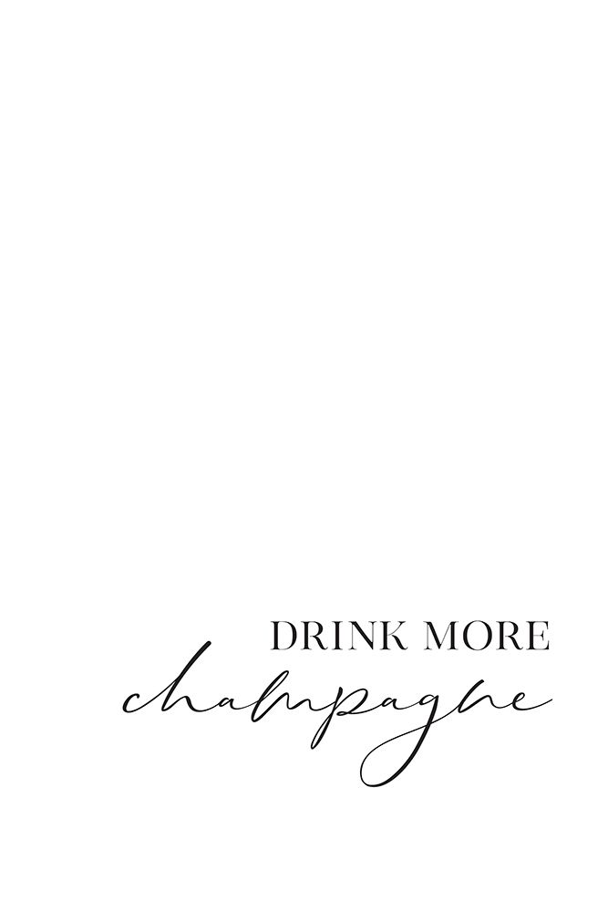 Drink more champagne art print by Rosana Laiz Blursbyai for $57.95 CAD