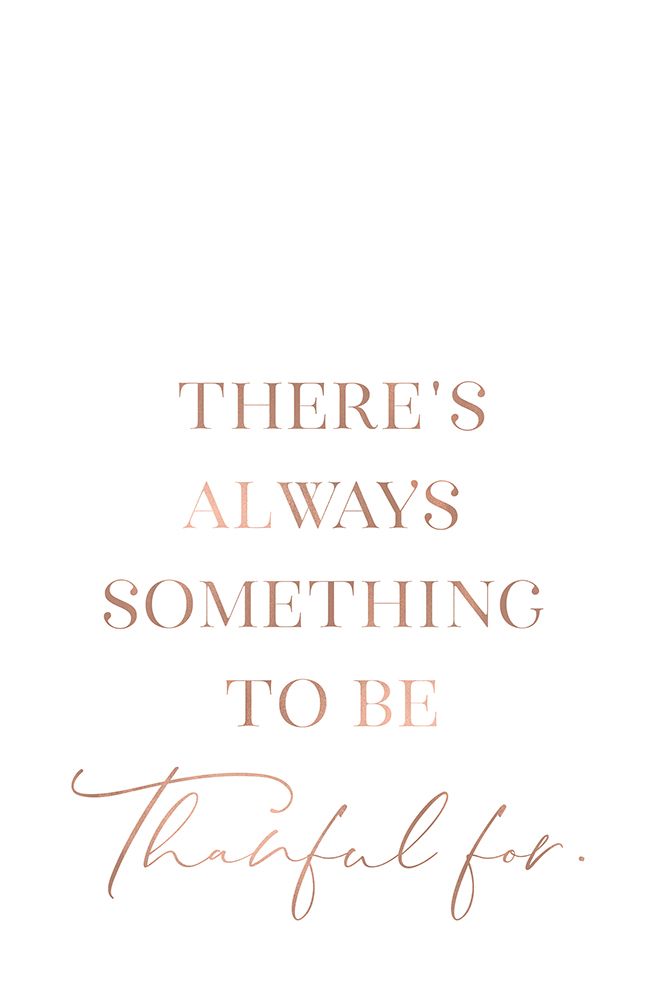 Theres always something to be thankful for art print by Rosana Laiz Blursbyai for $57.95 CAD