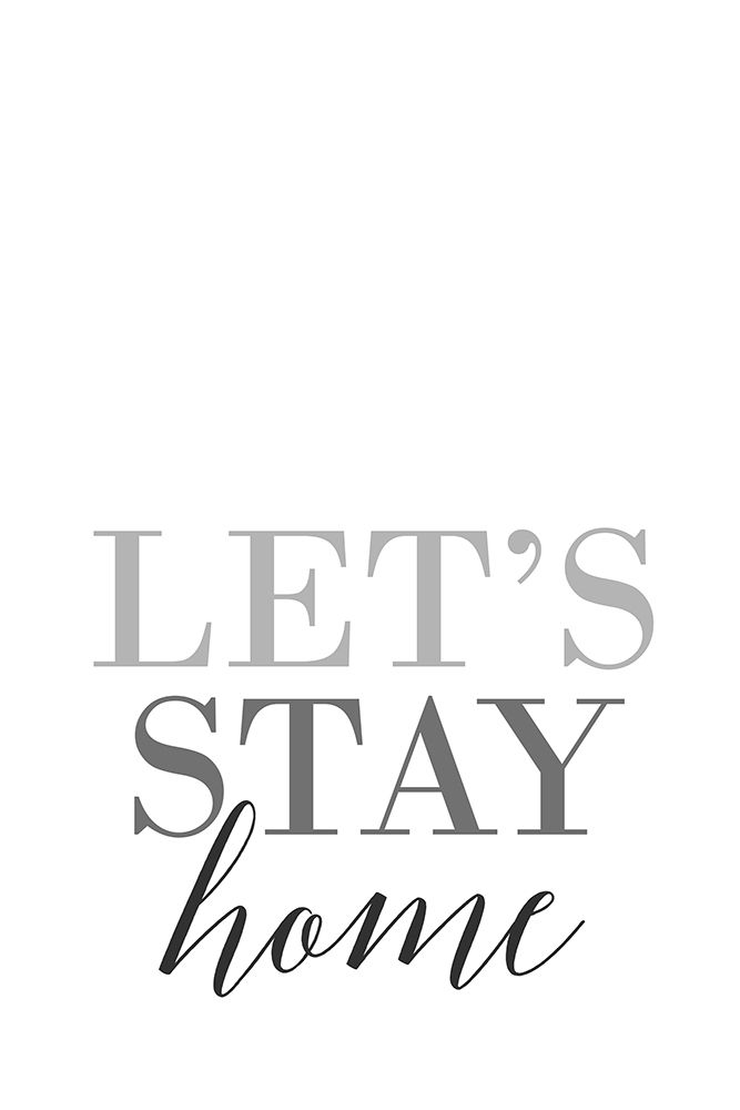 Grayscale Lets stay home art print by Rosana Laiz Blursbyai for $57.95 CAD
