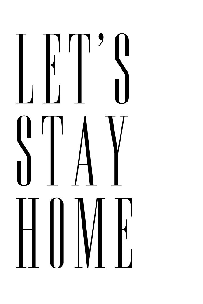 Lets stay home all caps art print by Rosana Laiz Blursbyai for $57.95 CAD