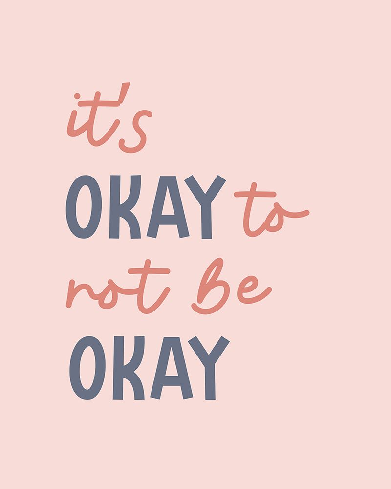 Its Ok Not To Be Ok art print by Beth Cai for $57.95 CAD