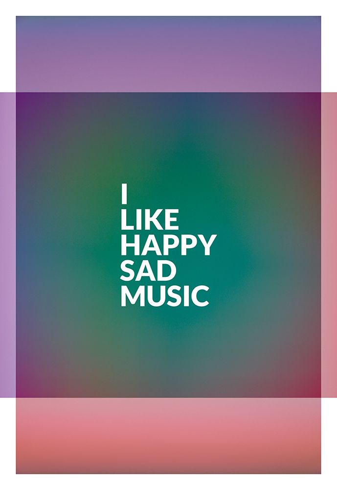 I Like Happy Sad Music art print by Shot by Clint for $57.95 CAD