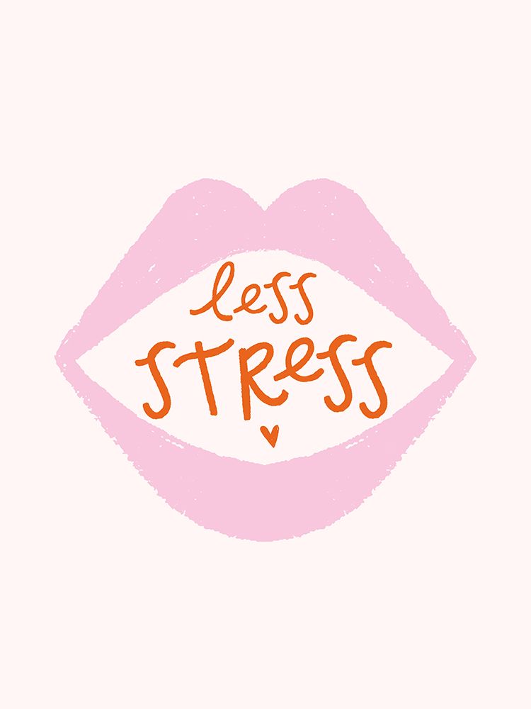 Less Stress art print by Aislinn Simmonds for $57.95 CAD