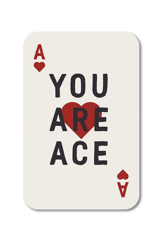 You Are Ace art print by Frankie Kerr-Dineen for $57.95 CAD