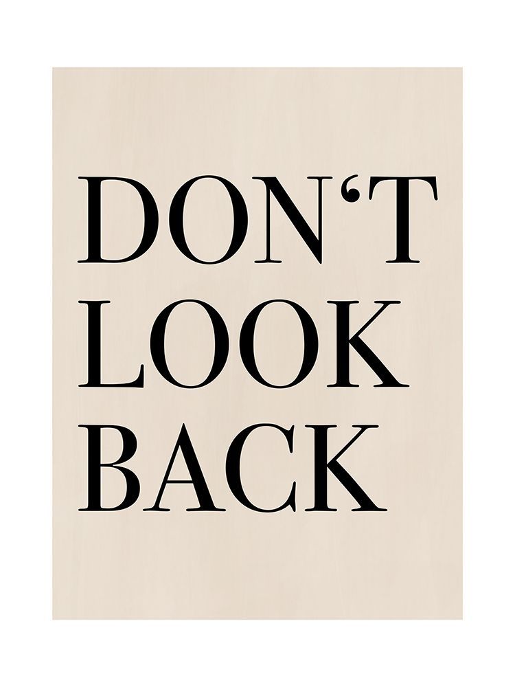 Dona├éΓé¼├éΓäót Look Back Quote Art art print by Elena Ristova for $57.95 CAD